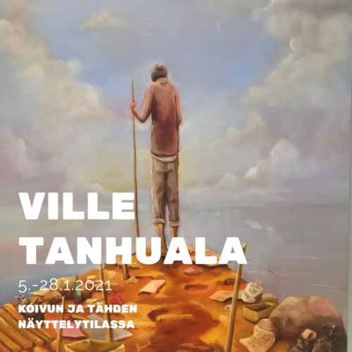 Ville Tanhuala – Koivun ja Tähden näyttelytilassa