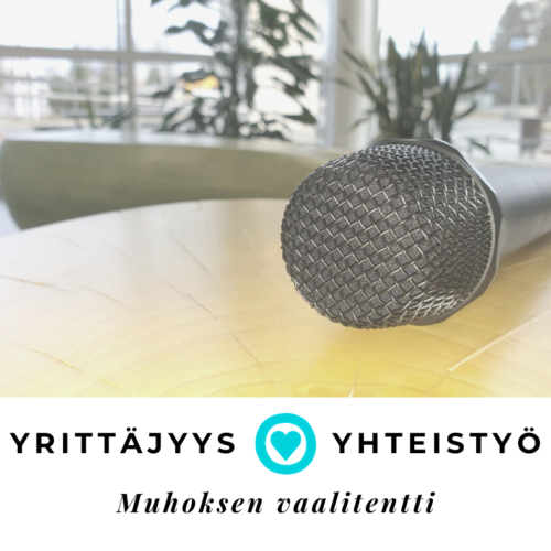 Yrittäjyys & yhteistyö – Muhoksen vaalitentti