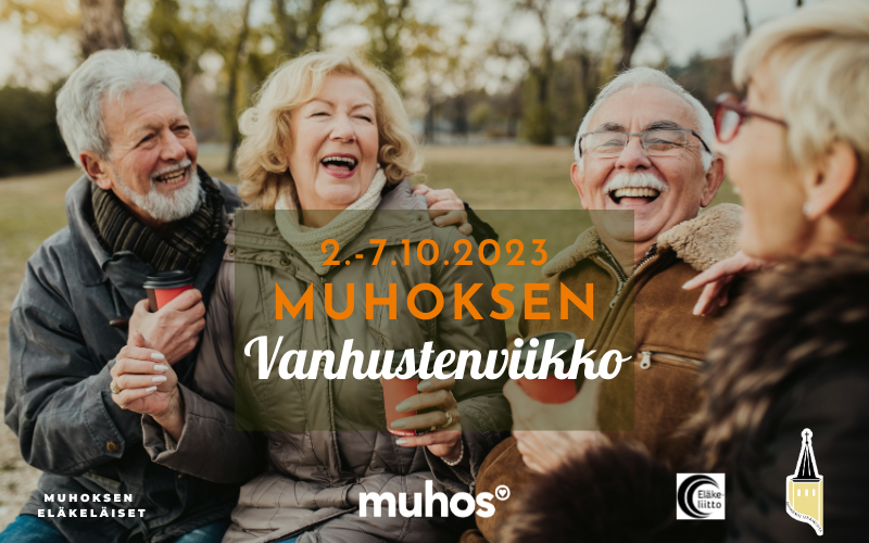Muhoksen vanhustenviikko toinen viiva seitsemäs lokakuuta 2023. Taustalla kuva nauravista vanhuksista, jotka istuvat puiston penkillä juomassa kahvia take-away -kupeista.