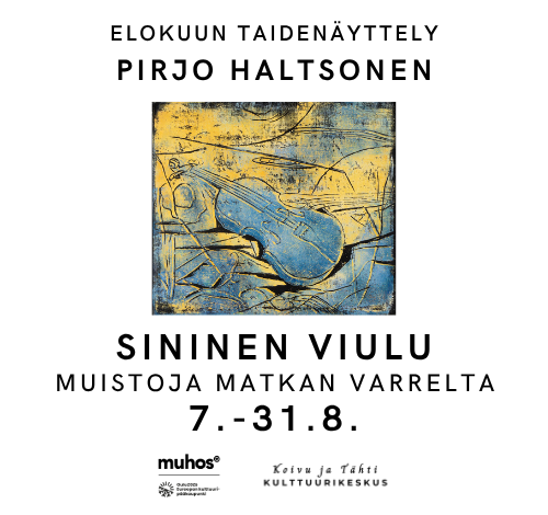 Elokuun taidenäyttely: Pirjo Haltsonen – Sininen viulu, muistoja matkan varrelta